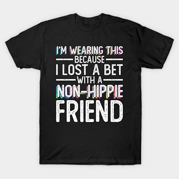 Lost A Bet With A Non-Hippie Friend - Hippie Costume T-Shirt by Anassein.os